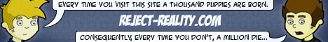 Reject Reality!